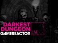 GR Live spiller Darkest Dungeon